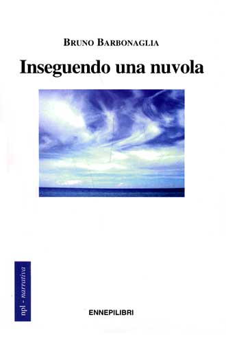 Inseguendo una nuvola di  Bruno Barbonaglia